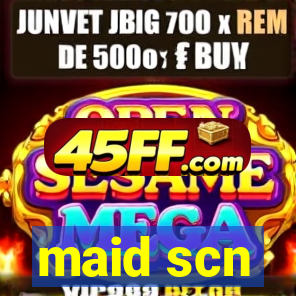 maid scn